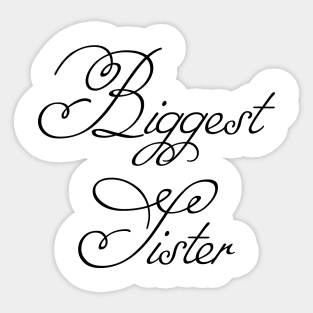 Biggest sister Sticker